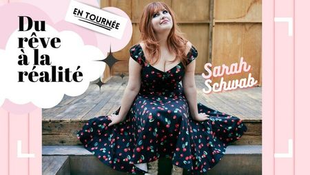 Sarah Schwab en tournée Du rêve à la réalité - Au Mirage