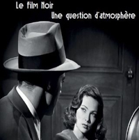 Expo "Le film noir " une question d'atmosphère